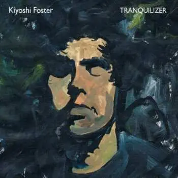 CD Kiyoshi Foster: Tranquilizer