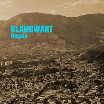 LP Klangwart: Bogotá LTD