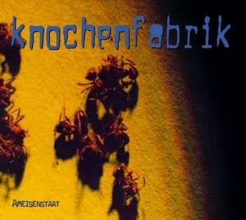 CD Knochenfabrik: Ameisenstaat