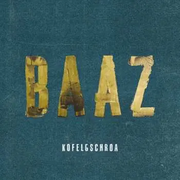 2LP/CD Kofelgschroa: Baaz