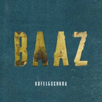CD Kofelgschroa: Baaz