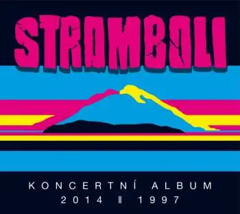 2CD Stromboli: Koncertní Album 2014 / 1997