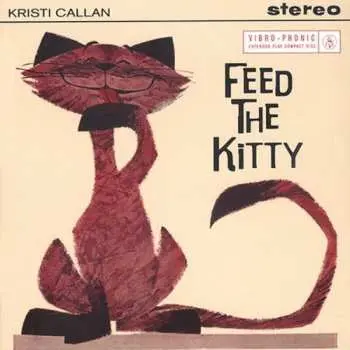 CD Kristi Callan: Feed The Kitty