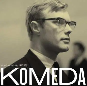 LP Krzysztof Komeda: Komeda - Live And Radio Recordings 1957-1962