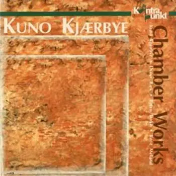 CD Kuno Kjærbye Kristensen: Chamber Works