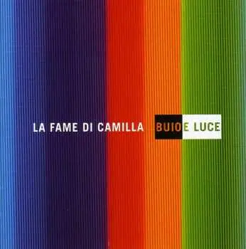 CD La Fame Di Camilla: Buio E Luce