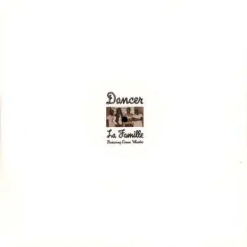 LP La Famille & Caron Wheele: Dancer
