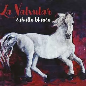 CD La Valvular: Caballo Blanco