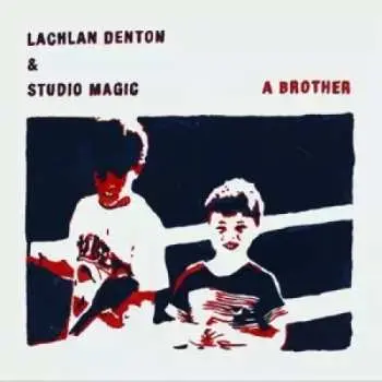 LP Lachlan Denton: A Brother