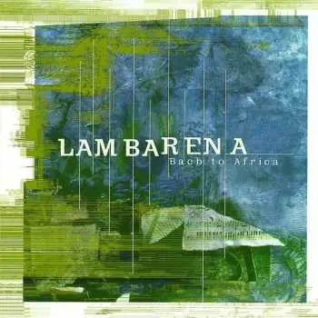 CD Lambarena: Bach To Africa