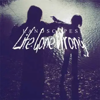 CD Landscapes: Life Gone Wrong