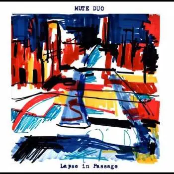 LP Mute Duo: Lapse In Passage