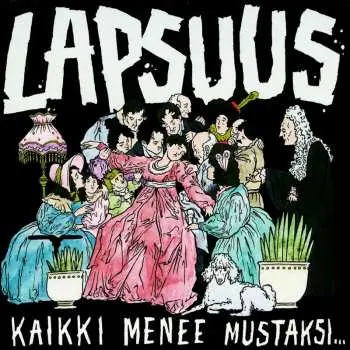 LP Lapsuus: Kaikki Menee Mustaksi...