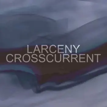 CD Larceny: Crosscurrent