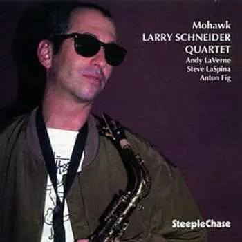 CD Larry Schneider Quartet: Mohawk