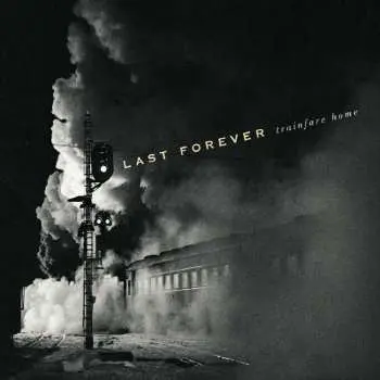 CD Last Forever: Trainfare Home