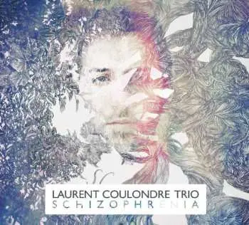 CD Laurent Coulondre Trio: Schizophrenia