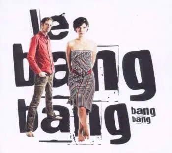 CD Le Bang Bang: Bang Bang