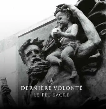 LP Dernière Volonté: Le Feu Sacré