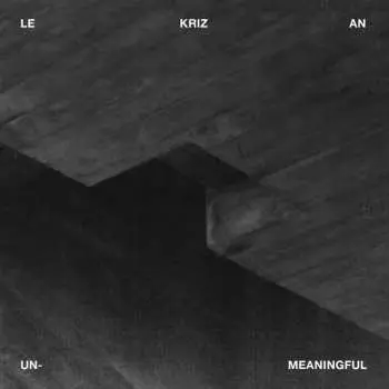 CD Le Kriz An: Unmeaningful LTD