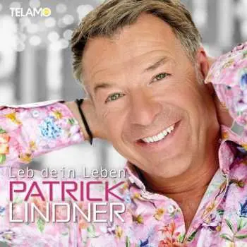 CD Patrick Lindner: Leb Dein Leben