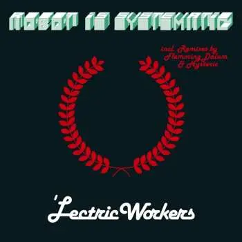 LP 'Lectric Workers: Robot Is Systematic