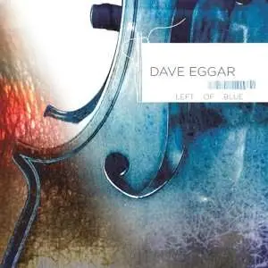 CD Dave Eggar: Left Of Blue
