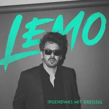 LP Lemo: Irgendwas Mit Dreissig