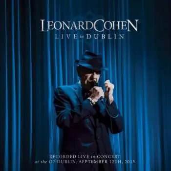Leonard Cohen : Live In Dublin (3CD + Blu-Ray) - Leonard Cohen