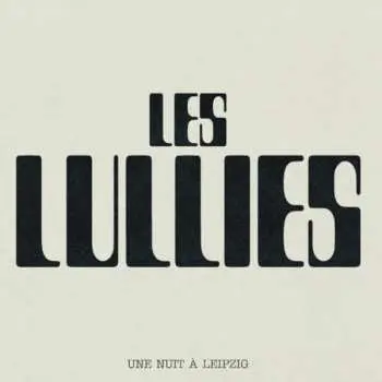 LP Les Lullies: Une Nuit à Leipzig