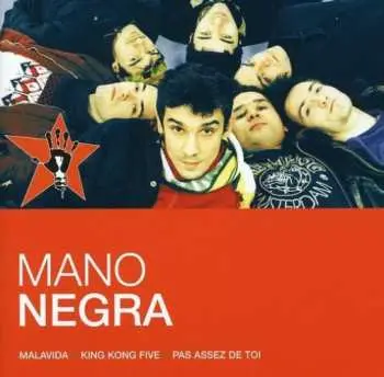 CD Mano Negra: L'Essentiel
