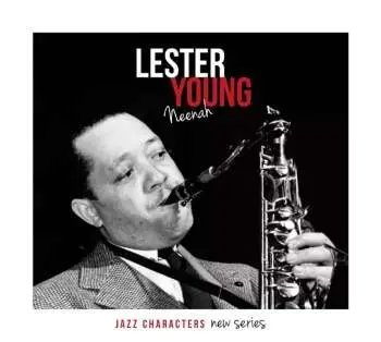 3CD Lester Young: Neenah (jazz Charactes)