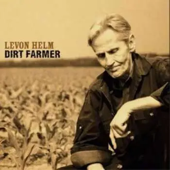 CD Levon Helm: Dirt Farmer