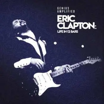 2CD Eric Clapton: Life In 12 Bars