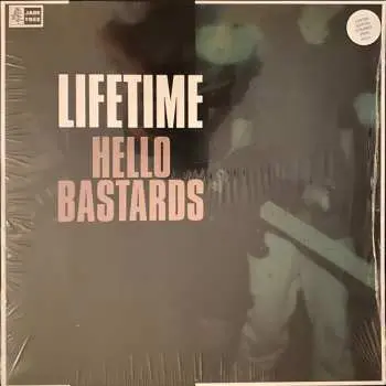 LP Lifetime: Hello Bastards