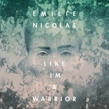 CD Emilie Nicolas: Like I'm A Warrior DIGI