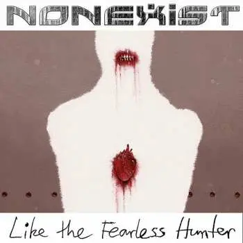 LP Nonexist: Like The Fearless Hunter