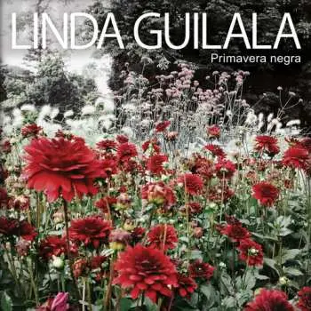 SP Linda Guilala: Primavera Negra LTD