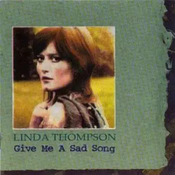 CD Linda Thompson: Give Me A Sad Song