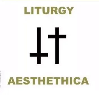 LP Liturgy: Aesthethica
