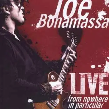 2CD Joe Bonamassa: Live From Nowhere In Particular