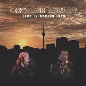 CD/DVD Weather Report: Live In Berlin 1975