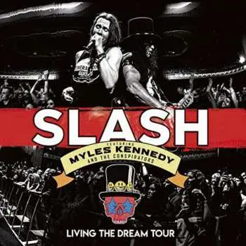 Slash feat. Myles Kennedy & Conspirators: Living The Dream Tour/ltd