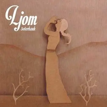 CD Ljom: Seterkauk