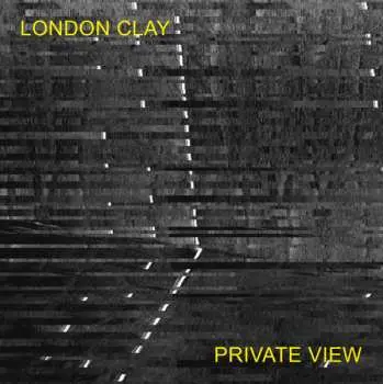 LP London Clay: Private View