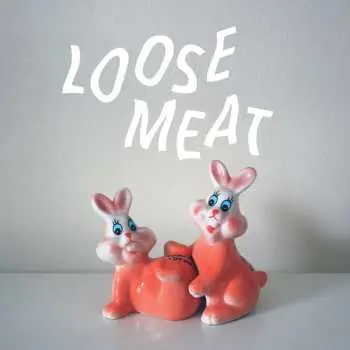 LP Loose Meat: Loose Meat