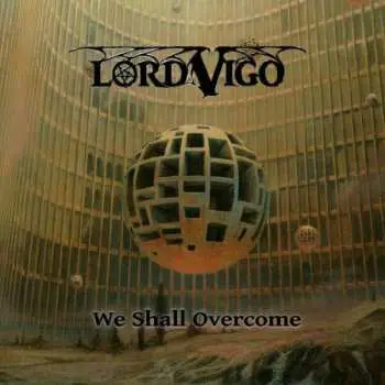 CD Lord Vigo: We Shall Overcome