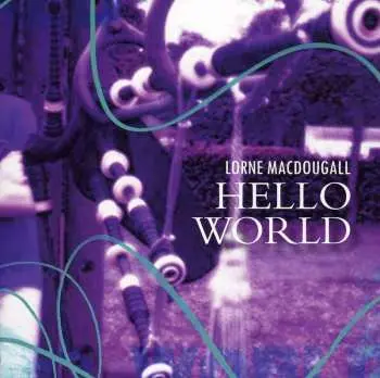 CD Lorne MacDougall: Hello World