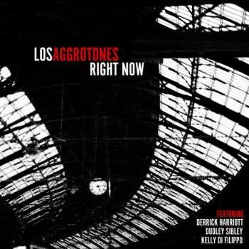 LP Los Aggrotones: Right Now