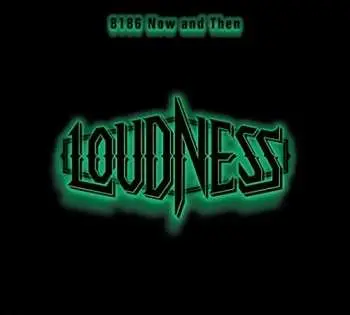 4CD Loudness: 8186 Now and Then LTD